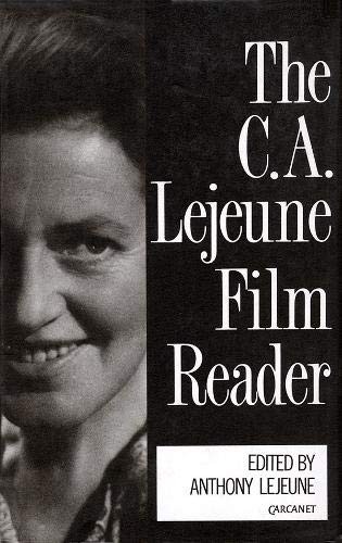 The C.A. Lejeune Reader, reproduced with permission from Carcanet Press.